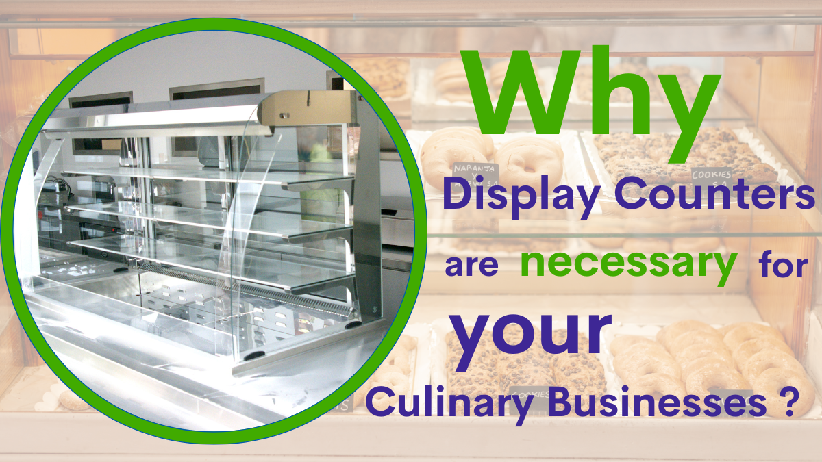 <p><strong>Why display counters are necessary for your culinary businesses?</strong></p>
