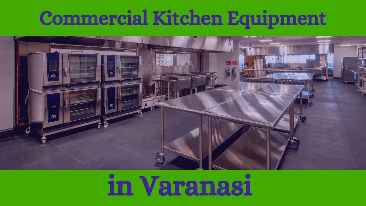 <p><strong>Are You Seeking top-quality commercial kitchen equipment in Varanasi?</strong></p>
